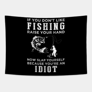 Reel in the Laughter! Funny Fishing Slogan T-Shirt: Raise Your Hand Now, Slap Yourself Later Tapestry