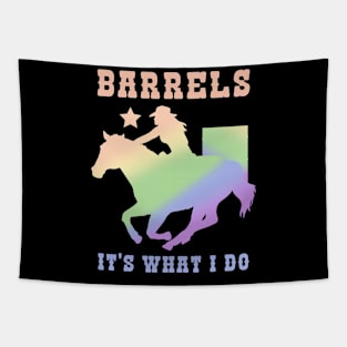 Barrels It's What I DO I Horseback Riding Tapestry