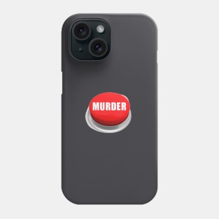 Murder Button Phone Case