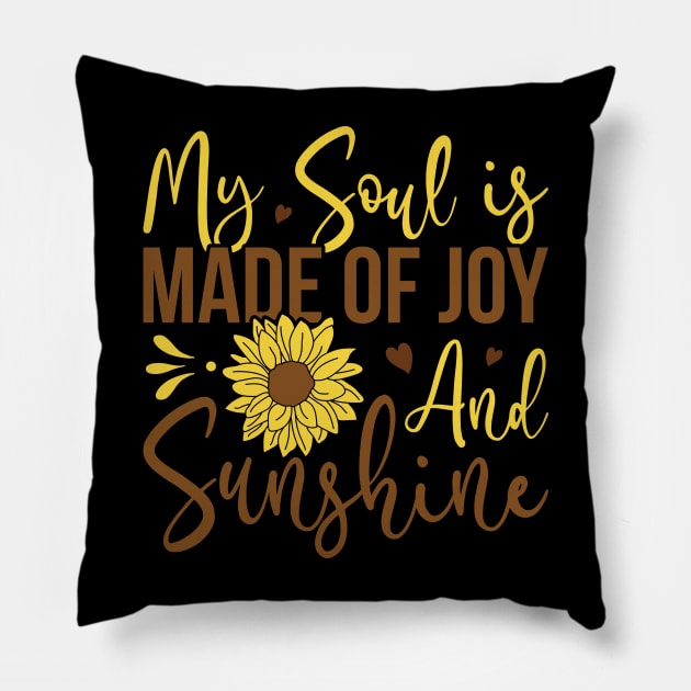 my soul is made of joy and sunghine Pillow by busines_night