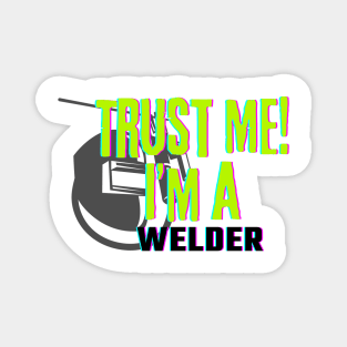 Professions: Trust Me, I'm a Welder Magnet