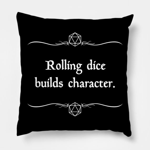 Rolling Dice Builds Character Pillow by robertbevan