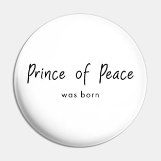 Prince of Peace was born, christmas quote Pin