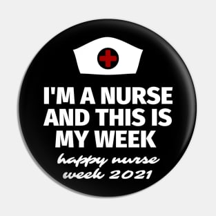 I'm A Nurse And This Is My Week Pin