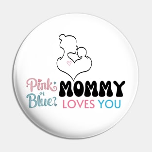 Cute Pink Or Blue Mommy Loves You Baby Gender Reveal Baby Shower Mother's Day Pin