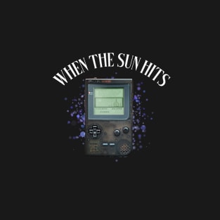 when the sun hits T-Shirt