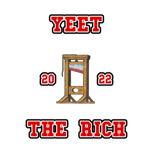 Yeet the rich 2022 |Bernie Sanders| Bernie 2024| Eat The Rich T-Shirt