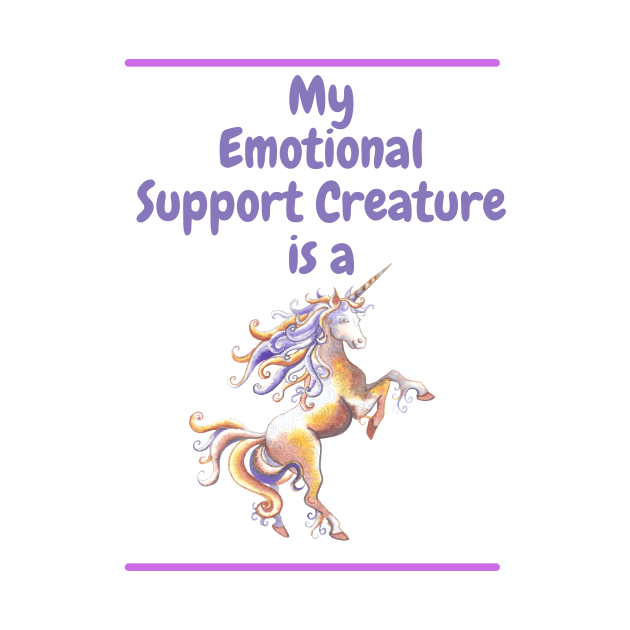 My Emotional Support Creature is a Unicorn by SnarkSharks