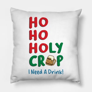 Ho Ho Holy Crap I Need A Drink Pillow