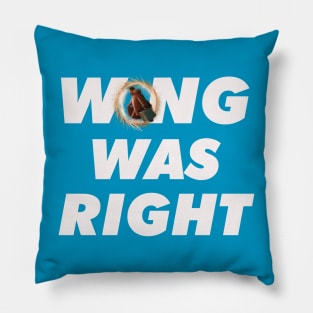 He Was Right (LIMITED EDITION) Pillow