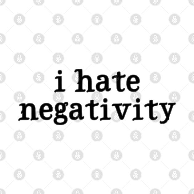 I Hate Negativity by BenIrelandBooks