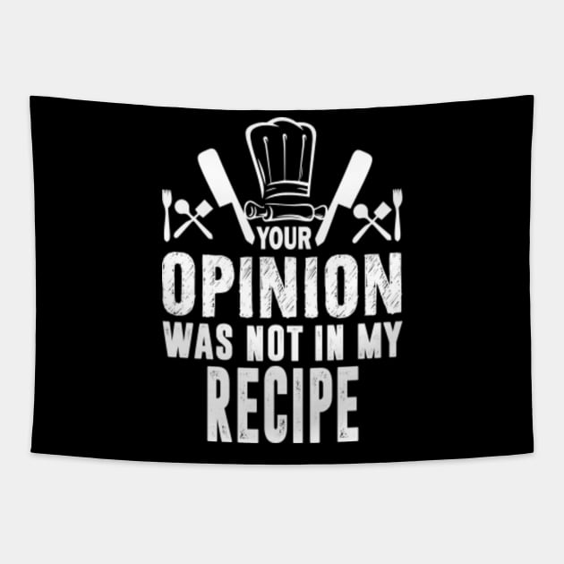 Your Opinion Was Not In My Recipe Funny Chef Gifts For Women Men