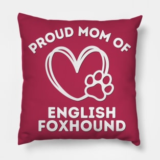 Proud mom of English Foxhound Life is better with my dogs Dogs I love all the dogs Pillow