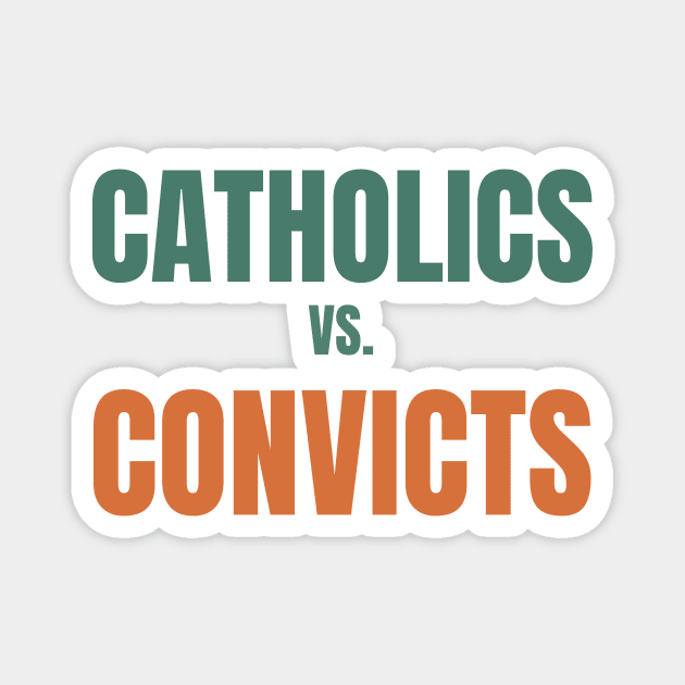 Catholics vs Convicts, Catholics vs. Convicts Game Day, Catholics vs Convicts 1988 Shirt Vintage Football Fan Gift  First Day College School Magnet by ZEDK