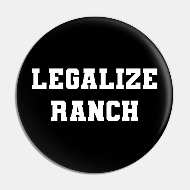 Legalize Ranch Pin by VideoNasties