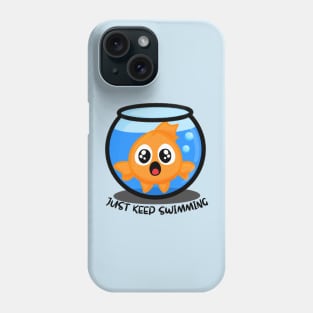 Be a Goldfish and Just Keep Swimming Phone Case