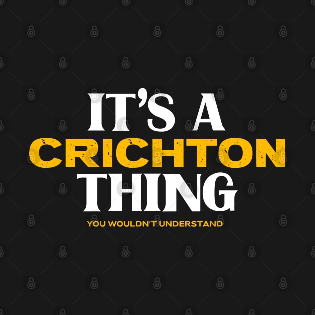 It's a Crichton Thing You Wouldn't Understand by Insert Name Here