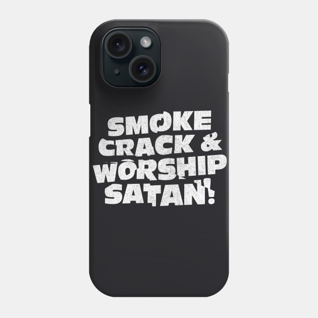 Smoke Crack & Worship Satan Phone Case by DankFutura