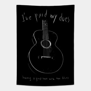 I've paid my dues-Blues-Music-Guitar Tapestry