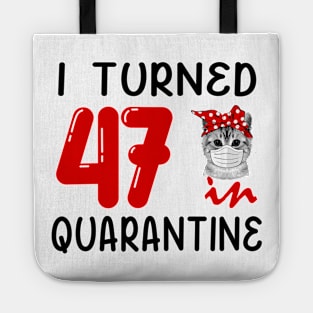 I Turned 47 In Quarantine Funny Cat Facemask Tote