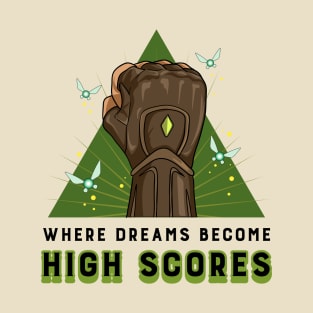 Where dreams become high scores T-Shirt