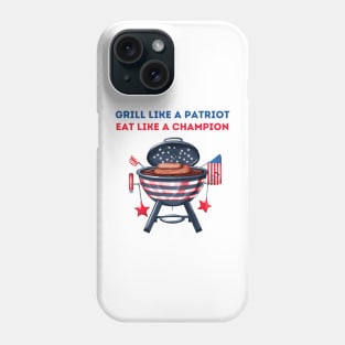 Grill like a patriot, eat like a champion Phone Case
