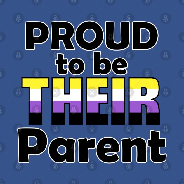 Proud to be THEIR Parent (Nonbinary Pride) by DraconicVerses