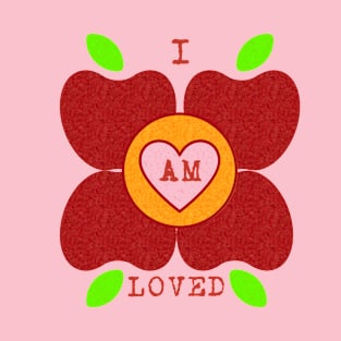 I Am Loved Fruit Flowers T-Shirt