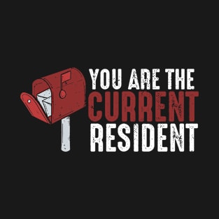 You Are The Current Resident Funny Postal Worker T-Shirt