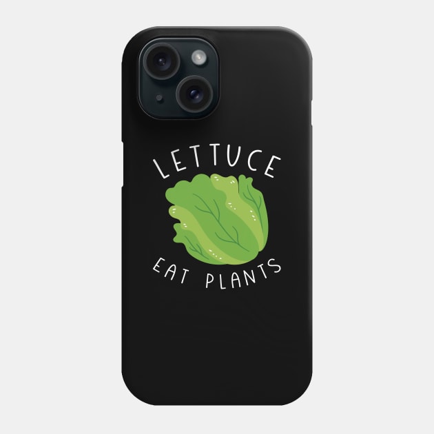 Lettuce Eat Plants Phone Case by LuckyFoxDesigns