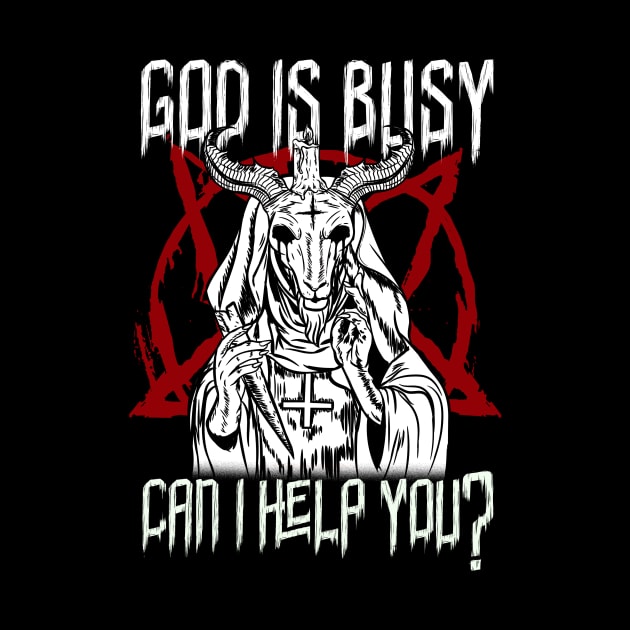 God Is Busy Can I Help You Satanic Baphomet print by biNutz