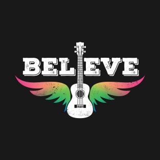 Believe Colorful Ukulele Wings Ukulele T-Shirt