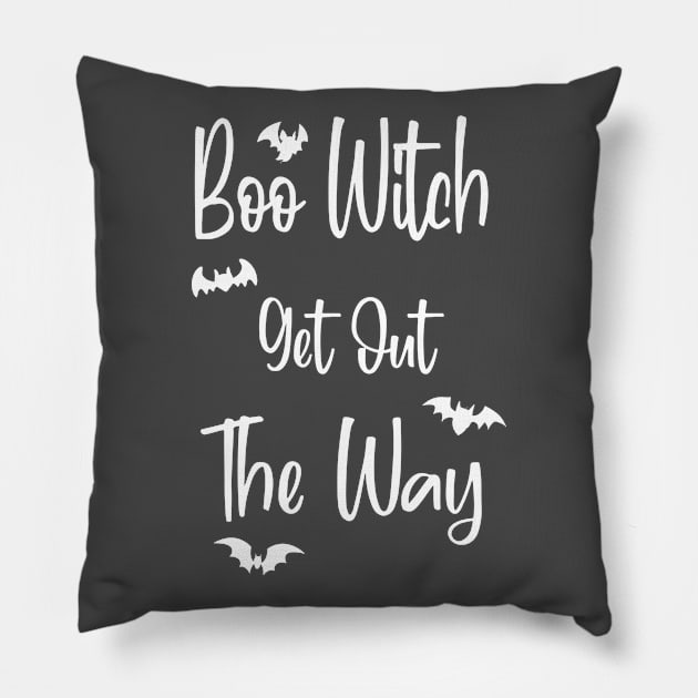 Boo Witch Get Out Da Way Pillow by kirayuwi