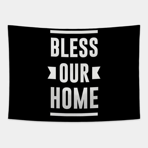 Bless Our Home Design Tapestry by Dojaja