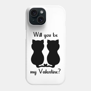 You will be my Valentine - silhouette cats Phone Case