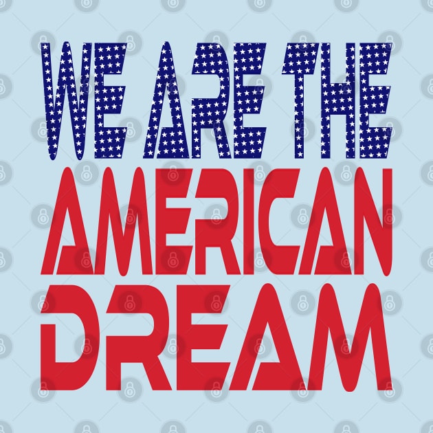 #OurPatriotism: We Are the American Dream by Onjena Yo by Village Values
