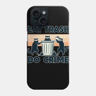 Eat Trash Do Crime street cats Phone Case