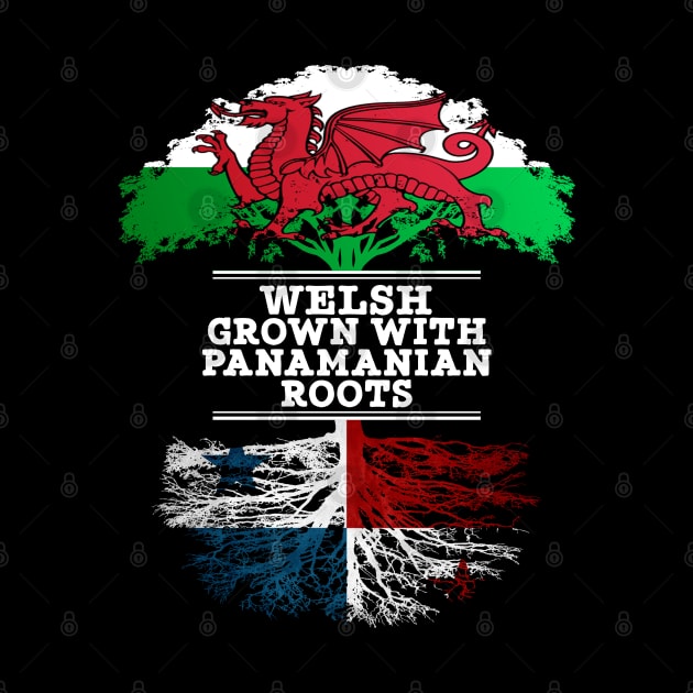 Welsh Grown With Panamanian Roots - Gift for Panamanian With Roots From Panama by Country Flags