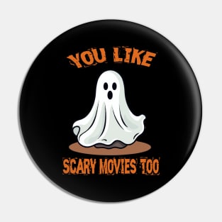 You Like Scary Movies Too Pin