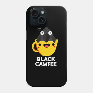 Black Cawfee Funny Crow Coffee Pun Phone Case