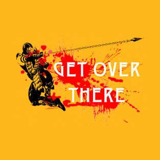 Get over there T-Shirt