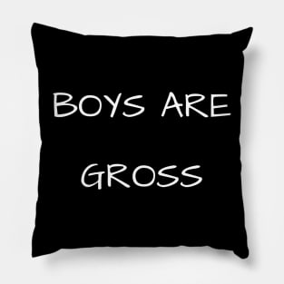 Boys Are Gross Pillow