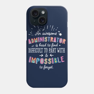 An awesome Administrator Gift Idea - Impossible to Forget Quote Phone Case