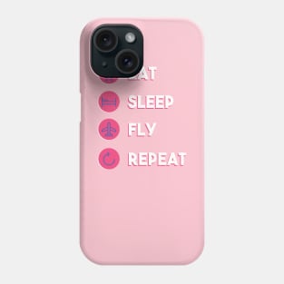 Eat, Sleep, Fly, Repeat Phone Case