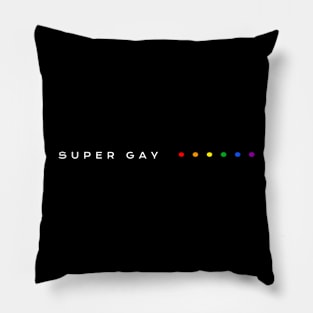 Super Gay Wear It Out Loud Minimal Pillow