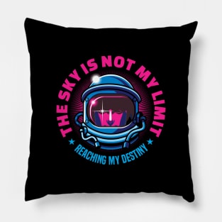 The Sky Is Not My Limit | Reaching My Destiny | Motivational Pillow