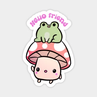 Hello friend a cute mushroom and frog friends Magnet