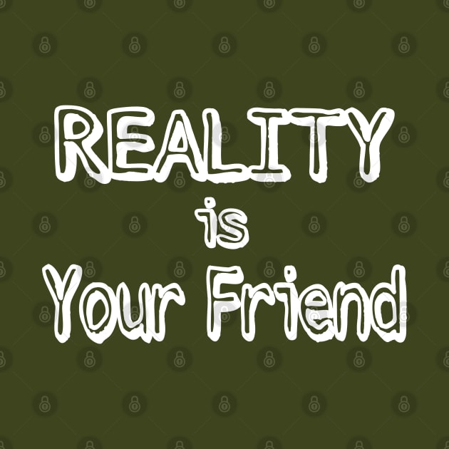 REALITY Is Your Friend - Back by SubversiveWare