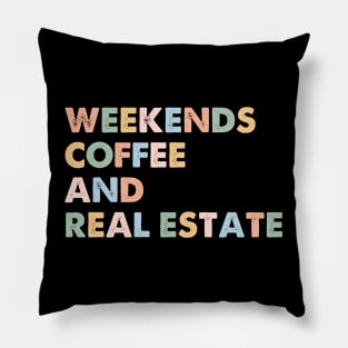 Funny Realtor Broker Agent Life Saying Weekends Coffee And Real Estate Pillow