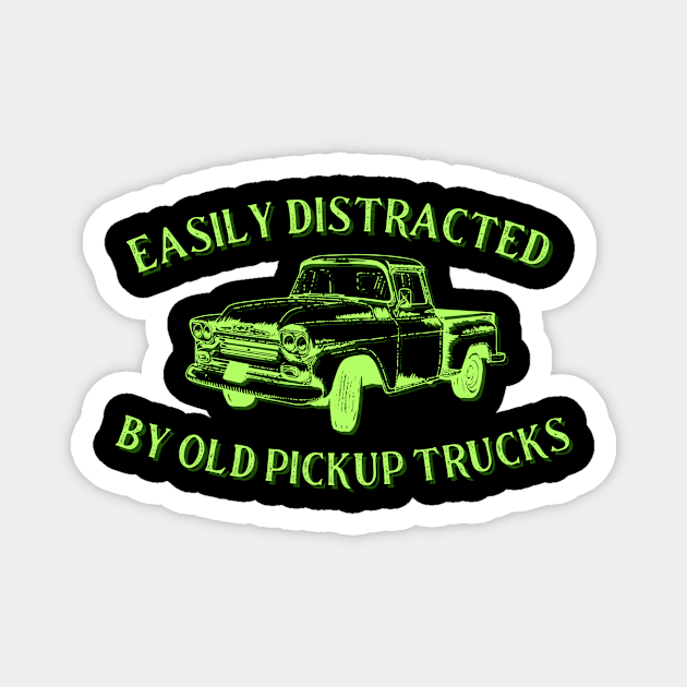 Easil distracted by pickup trucks green Magnet by Sloop